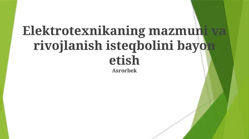 Elektrotexnikaning mazmuni va rivojlanish isteqbolini bayon etish