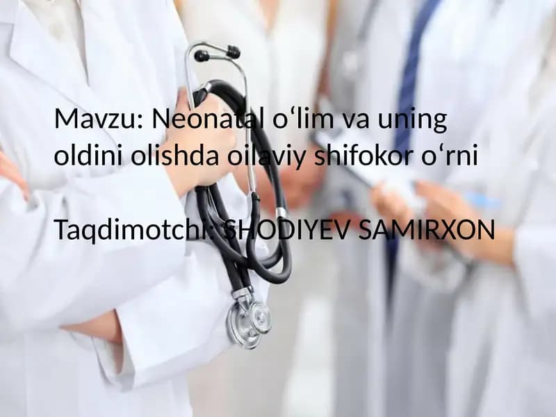 Neonatal o‘lim va uning oldini olishda oilaviy shifokor o‘rni