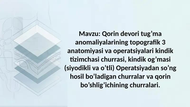 Qorin devori tug'ma anomaliyalarining topografik anatomiyasi va operatsiyalari kindik tizimchasi