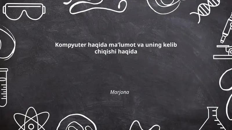 Kompyuter haqida maʼlumot va uning kelib chiqishi haqida