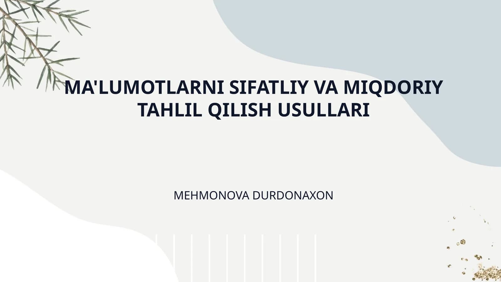 MA'LUMOTLARNI SIFATLIY VA MIQDORIY TAHLIL QILISH USULLARI