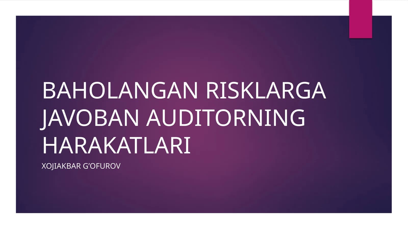 BAHOLANGAN RISKLARGA JAVOBAN AUDITORNING HARAKATLARI