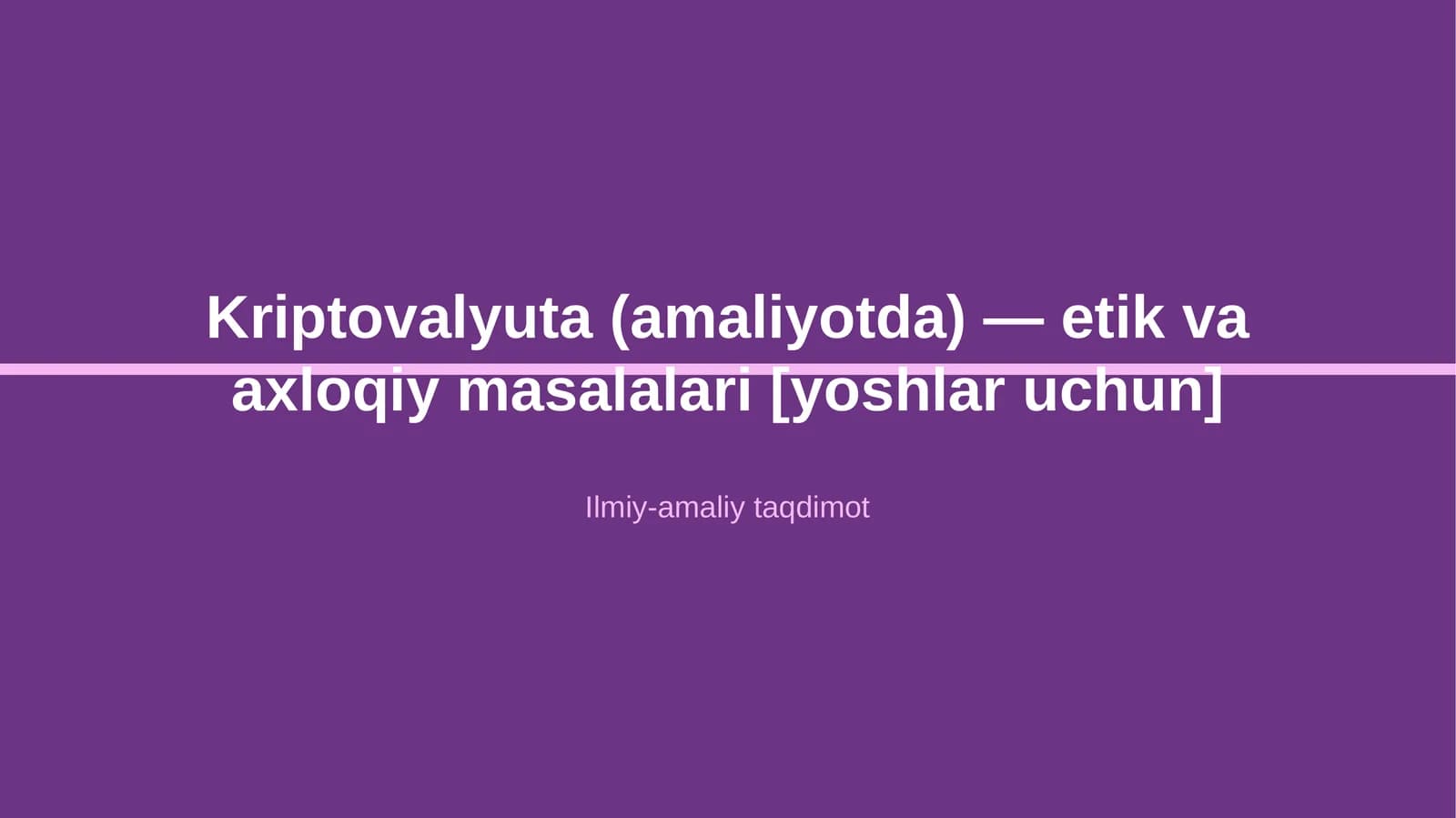 Kriptovalyuta (amaliyotda) — etik va axloqiy masalalari [yoshlar uchun]