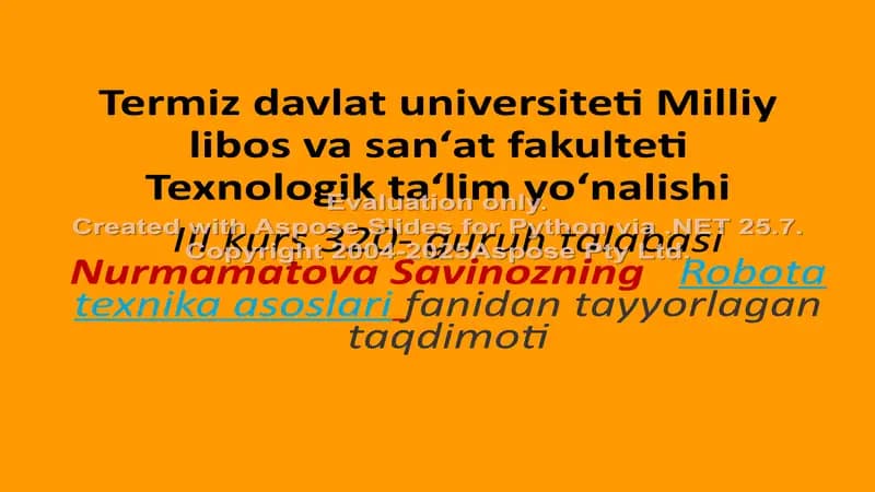 Nurmamatova Savinozning Robota texnika asoslari fanidan tayyorlagan taqdimoti