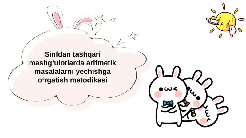 Sinfdan tashqari mashg‘ulotlarda arifmetik masalalarni yechishga o‘rgatish metodikasi
