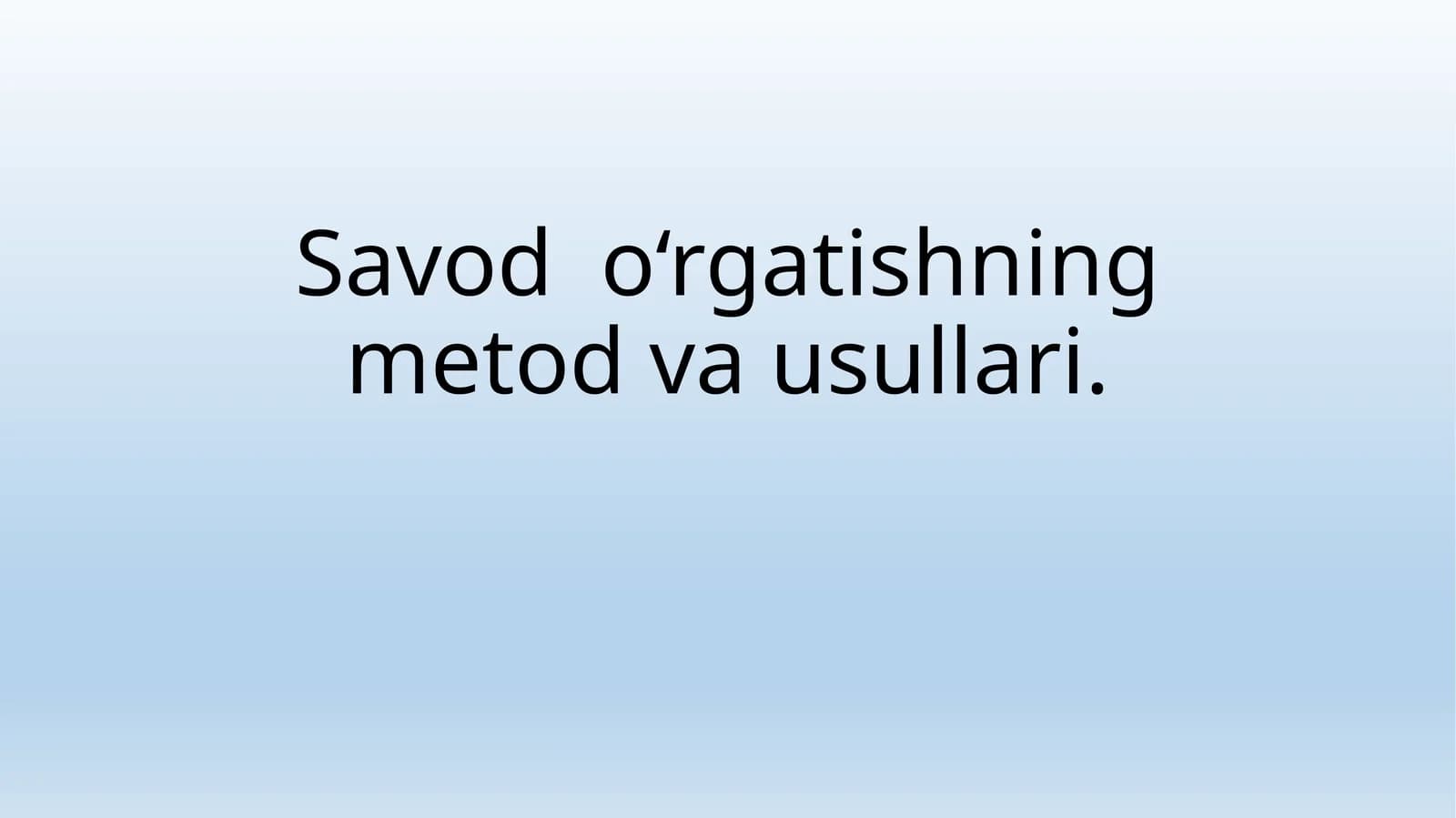Savod o‘rgatishning metod va usullari