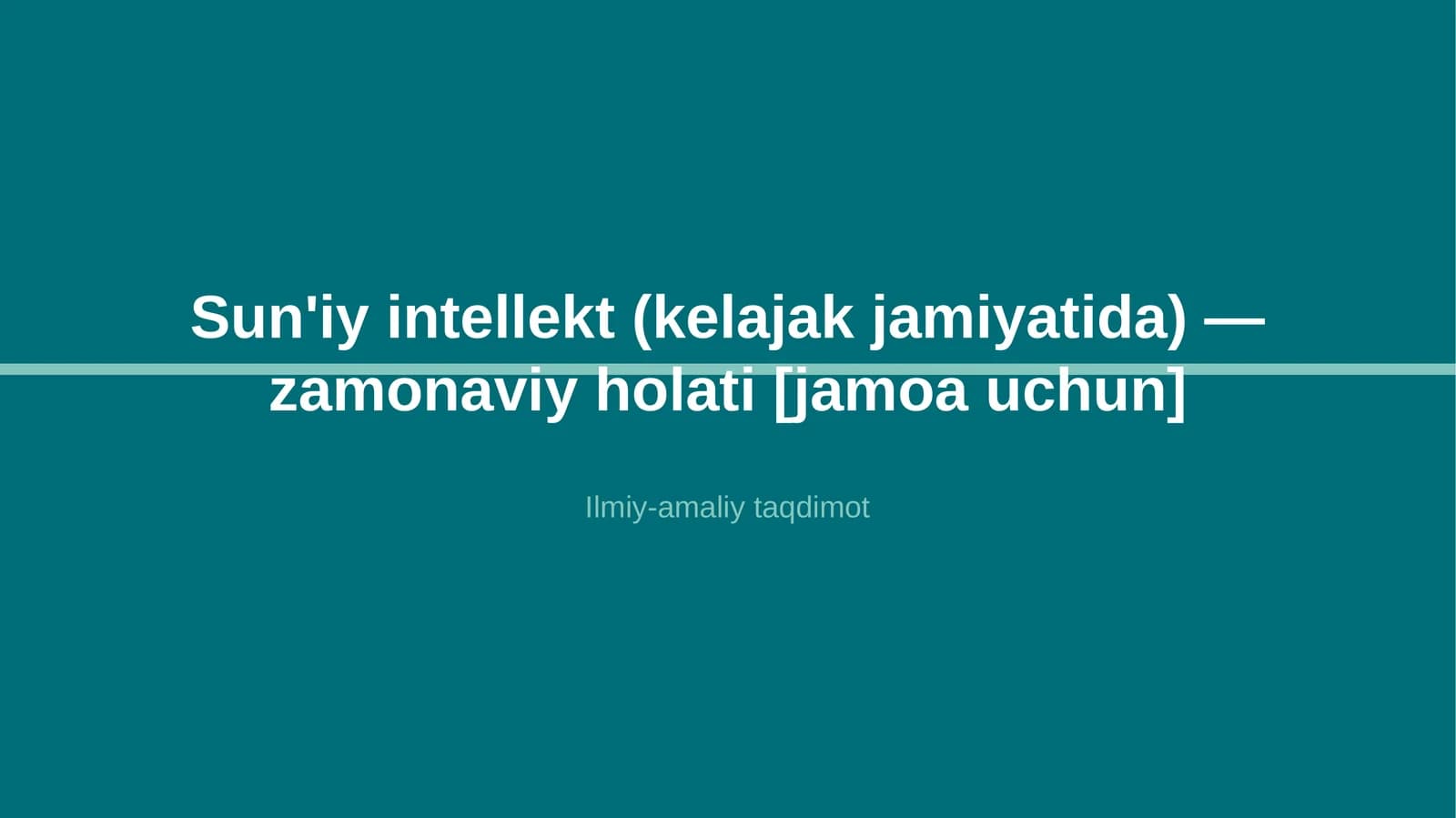 Sun'iy intellekt (kelajak jamiyatida) — zamonaviy holati [jamoa uchun]