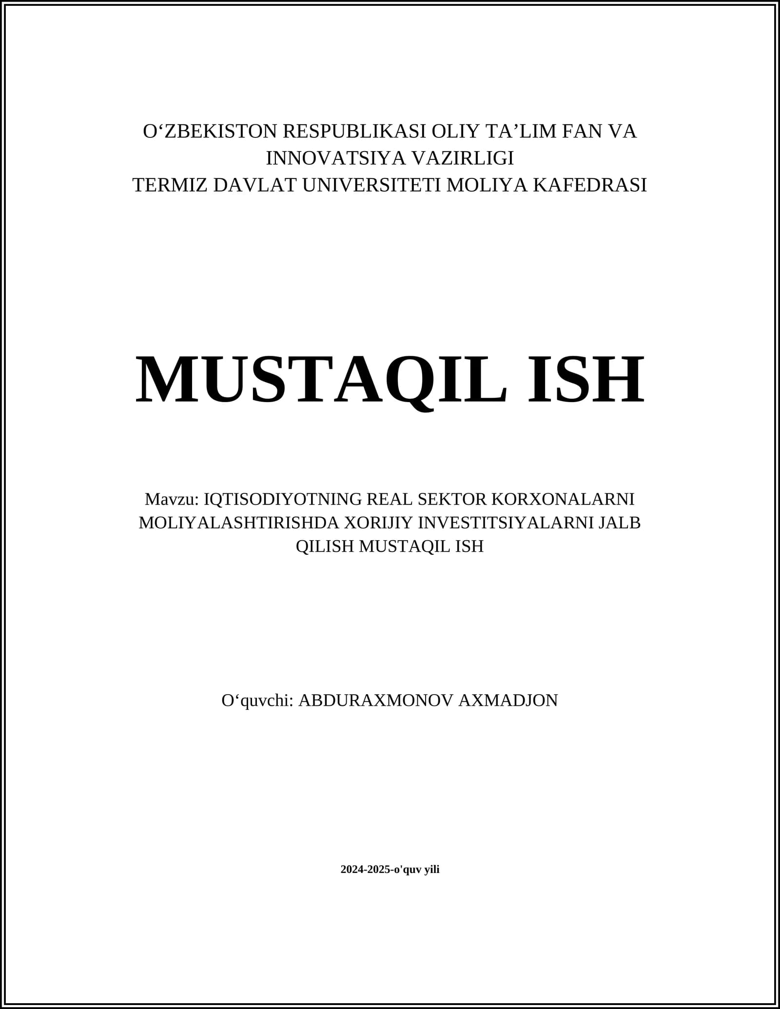 IQTISODIYOTNING REAL SEKTOR KORXONALARNI MOLIYALASHTIRISHDA XORIJIY INVESTITSIYALARNI JALB QILISH MUSTAQIL ISH