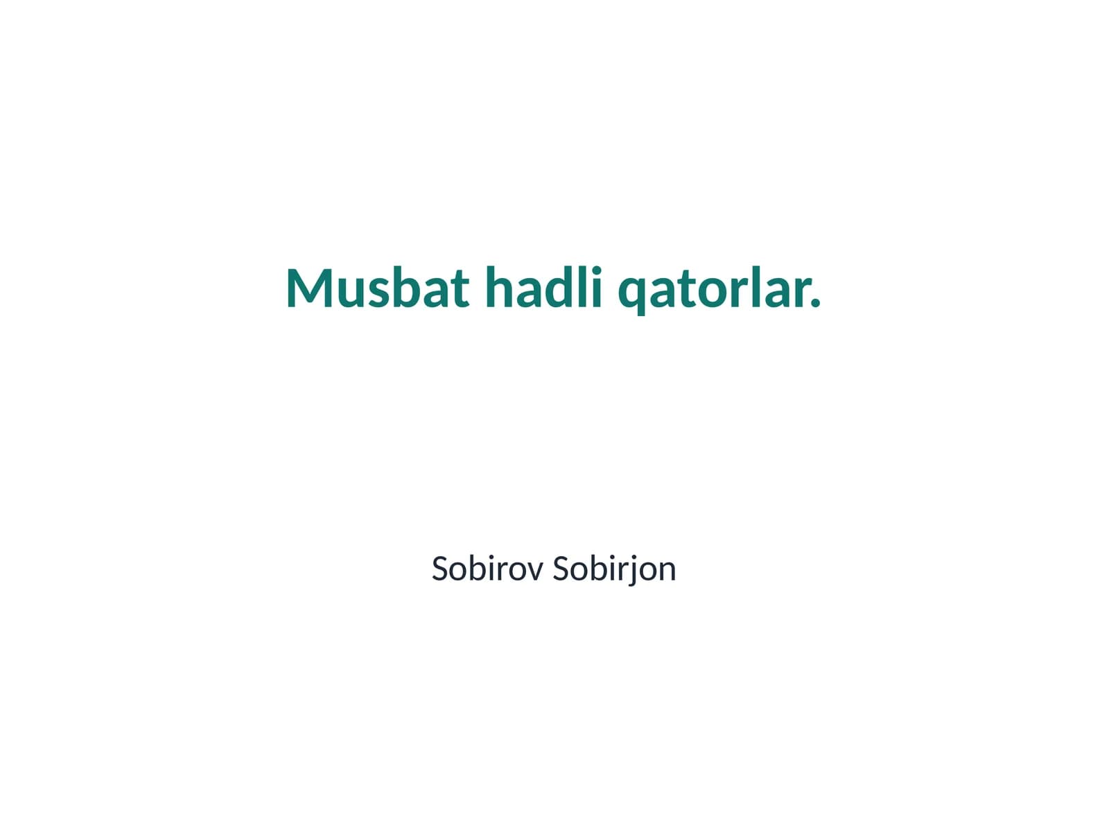 Musbat hadli qatorlar