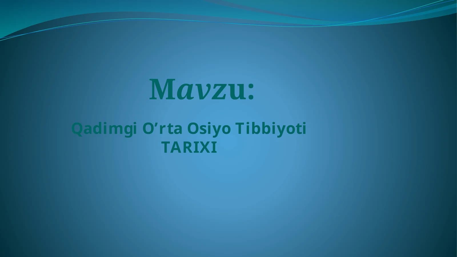 Qadimgi O'rta Osiyo Tibbiyoti TARIXI