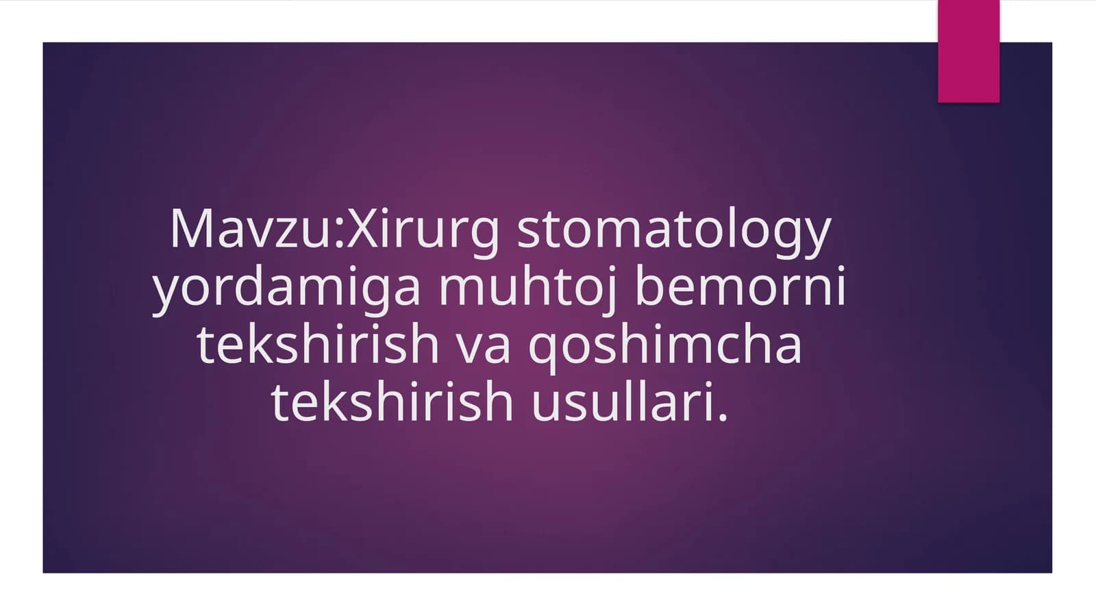 Xirurgstomatologyyordamigamuhtojbemornitekshirishvaqoshimchatekshirishusullari
