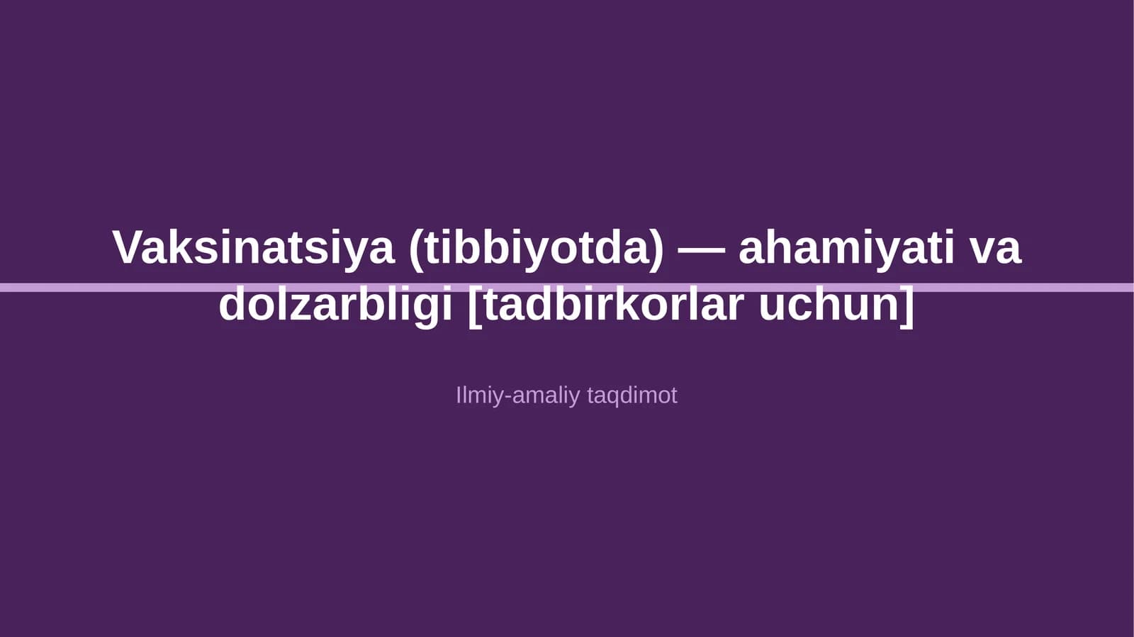 Vaksinatsiya (tibbiyotda) — ahamiyati va dolzarbligi [tadbirkorlar uchun]