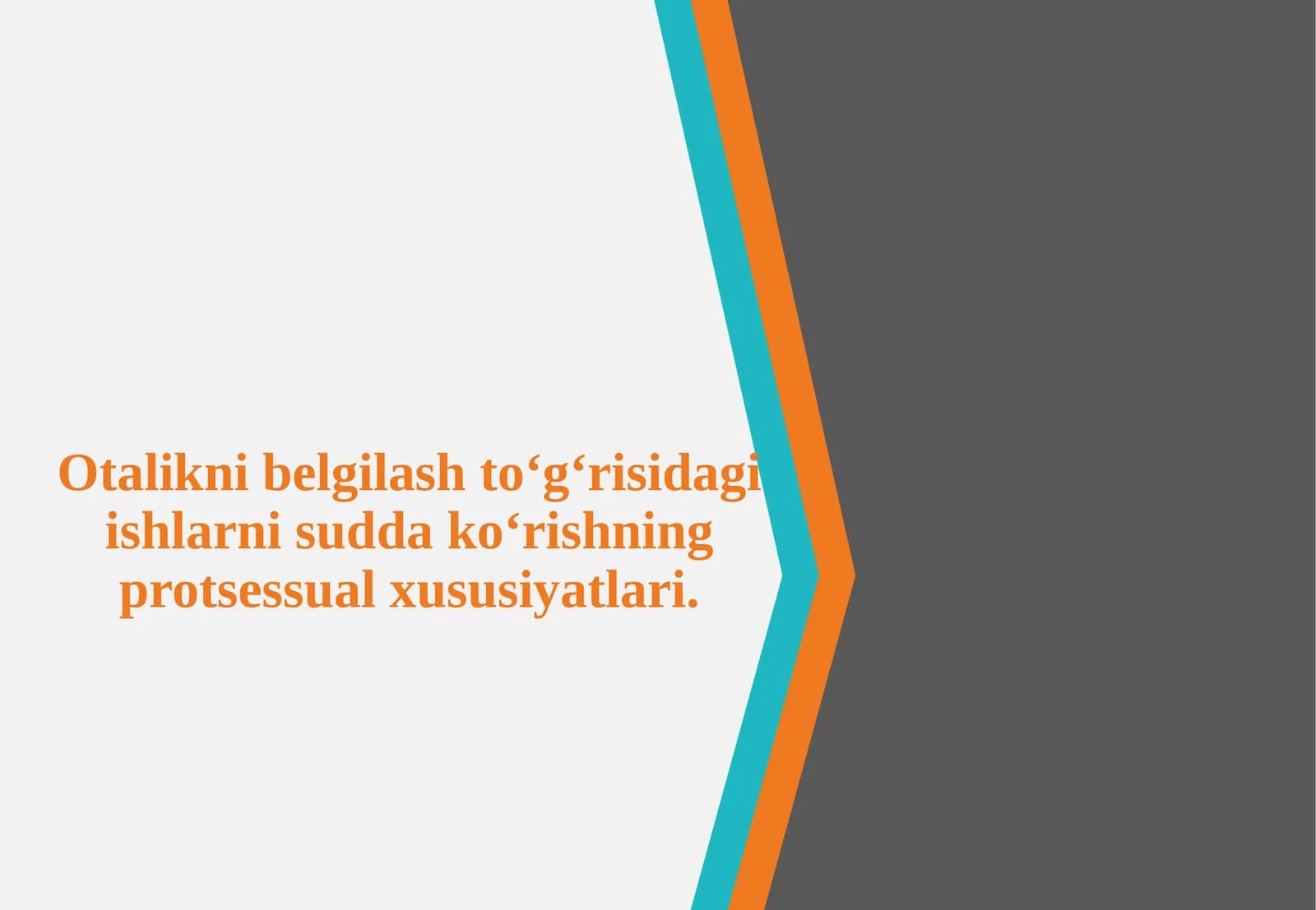 Otalikni belgilash to‘g‘risidagi ishlarni sudda ko‘rishning protsessual xususiyatlari