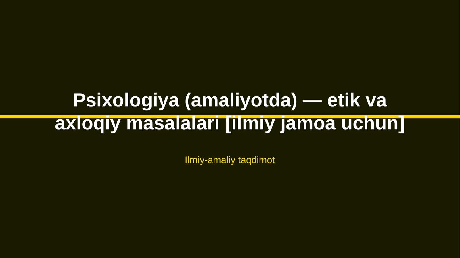 Psixologiya (amaliyotda) — etik va axloqiy masalalari [ilmiy jamoa uchun]