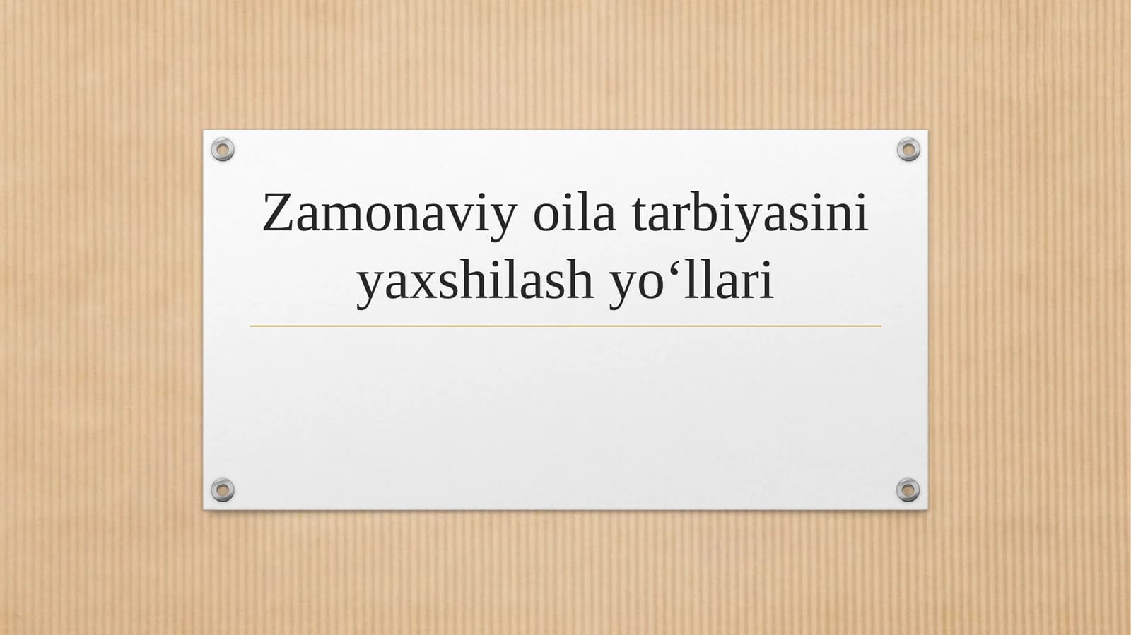Zamonaviy oila tarbiyasini yaxshilash yo‘llari
