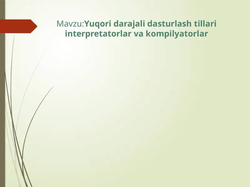 Yuqori darajali dasturlash tillari interpretatorlar va kompilyatorlar