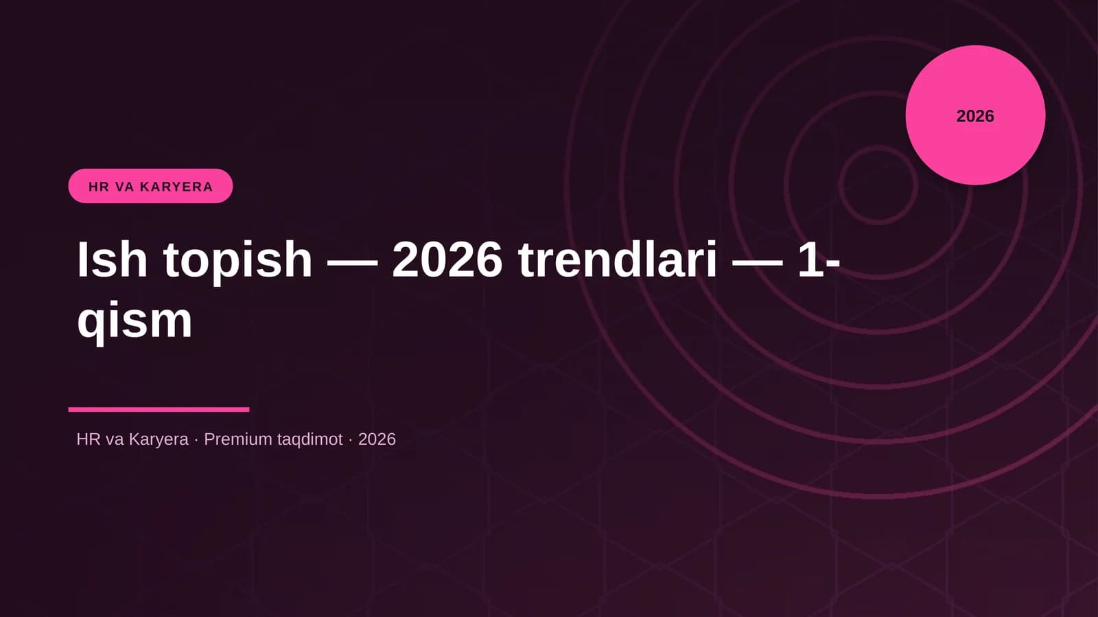 Ish topish — 2026 trendlari — 1-qism