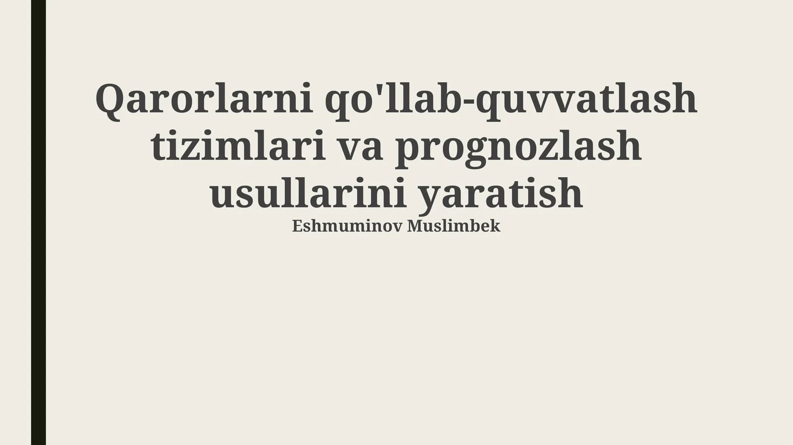 Qaror qabul qilishni qo'llab-quvvatlash tizimlari va prognozlash usullarini yaratish