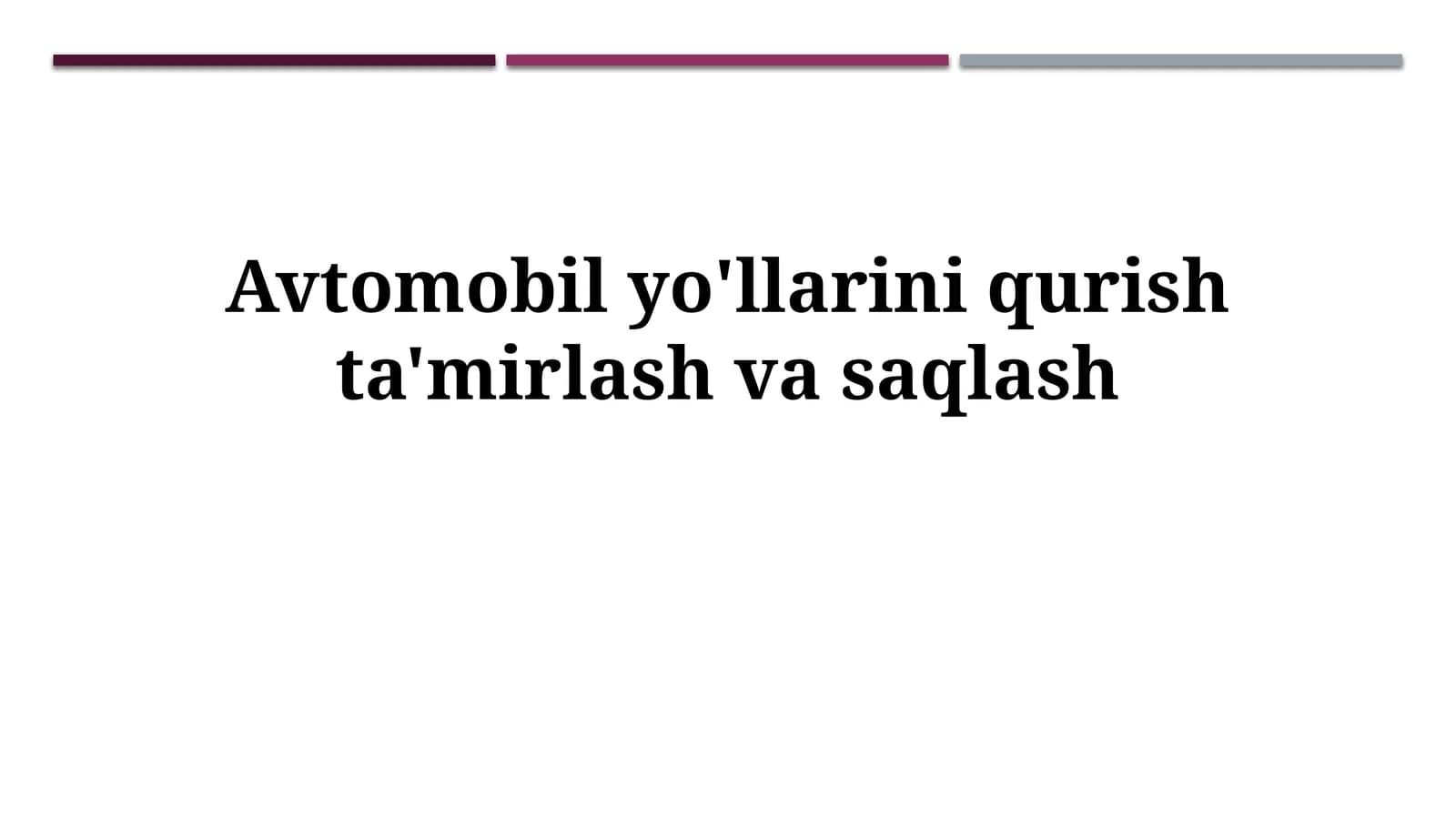 Avtomobil yo'llarini qurish ta'mirlashvasaqlash