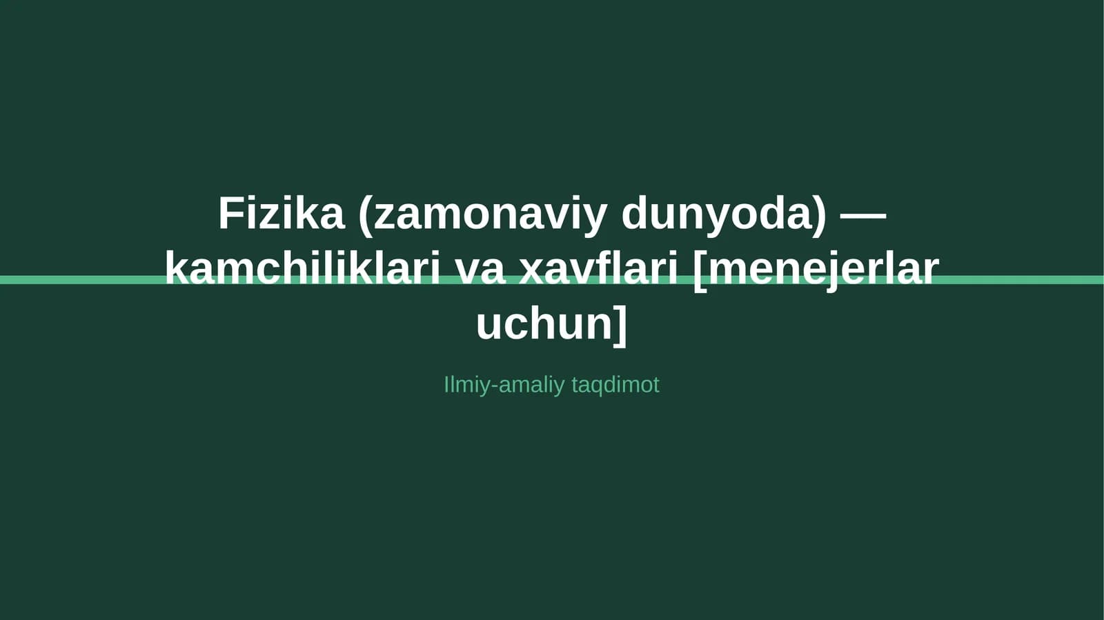 Fizika (zamonaviy dunyoda) — kamchiliklari va xavflari [menejerlar uchun]