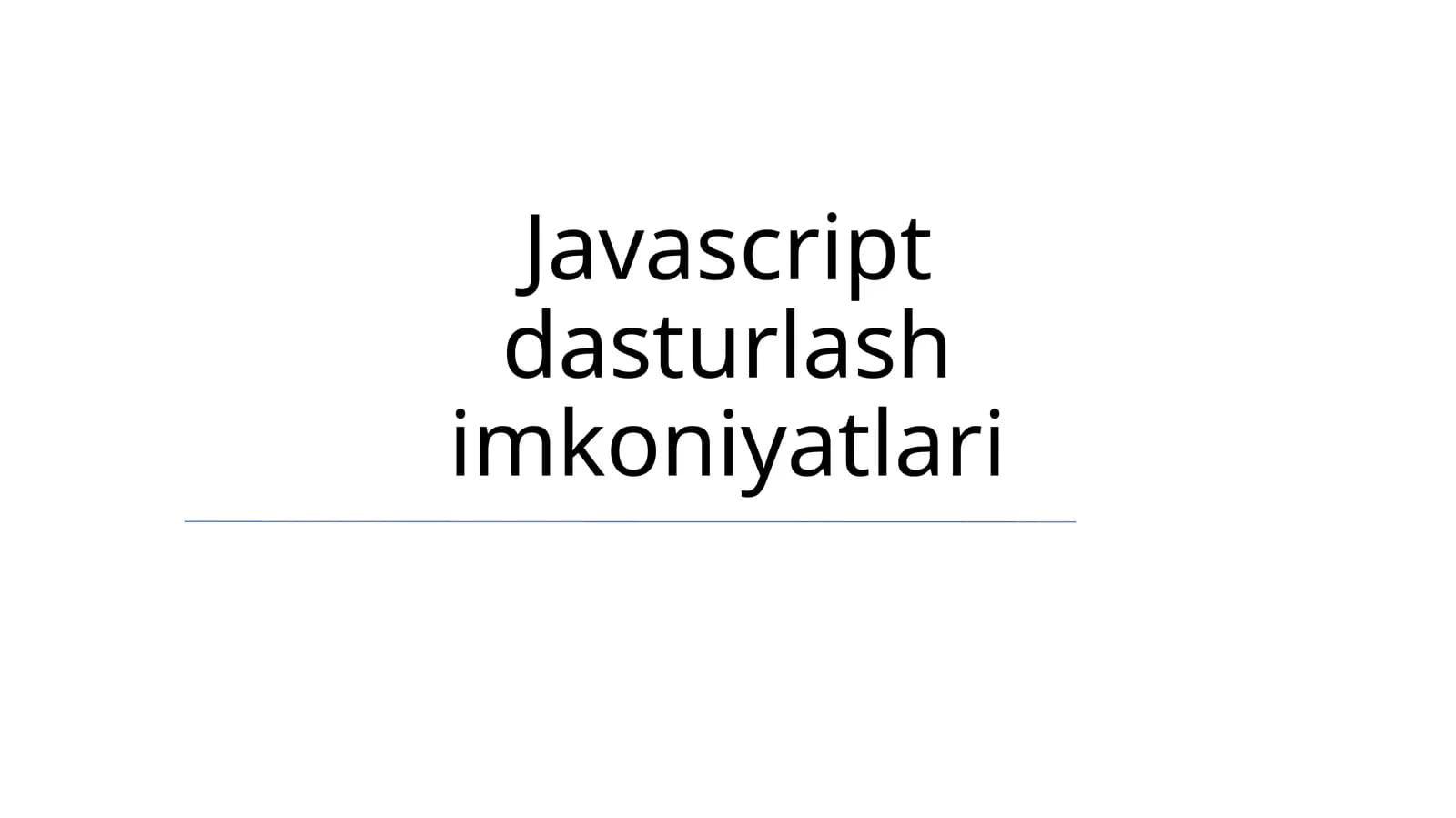 Javascript dasturlash imkoniyatlari