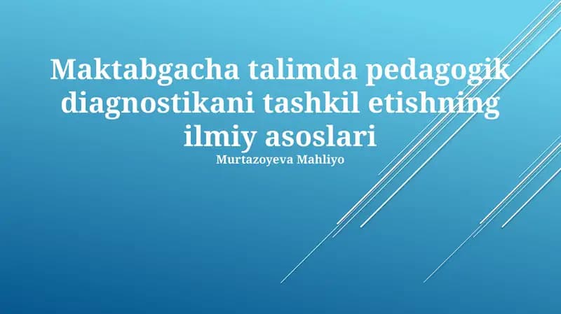 Maktabgacha talimda pedagogik diagnostikani tashkil etishning ilmiy asoslari