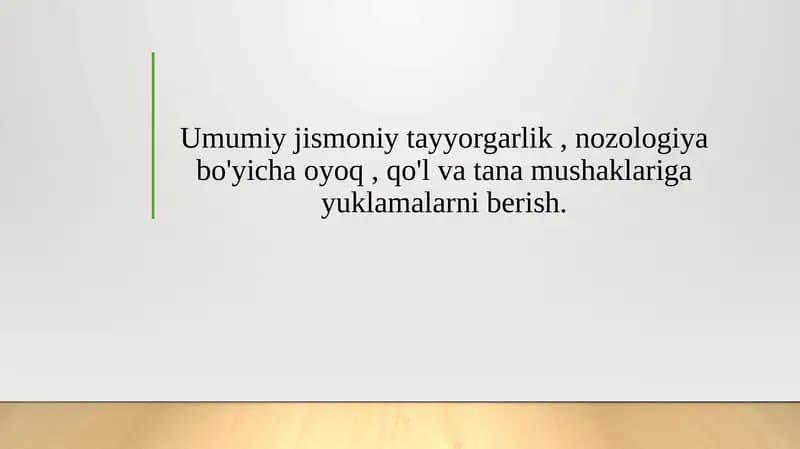 Umumiy jismoniy tayyorgarlik, nozologiya bo'yicha oyoq, qo'l va tana mushaklariga yuklamalarni berish.