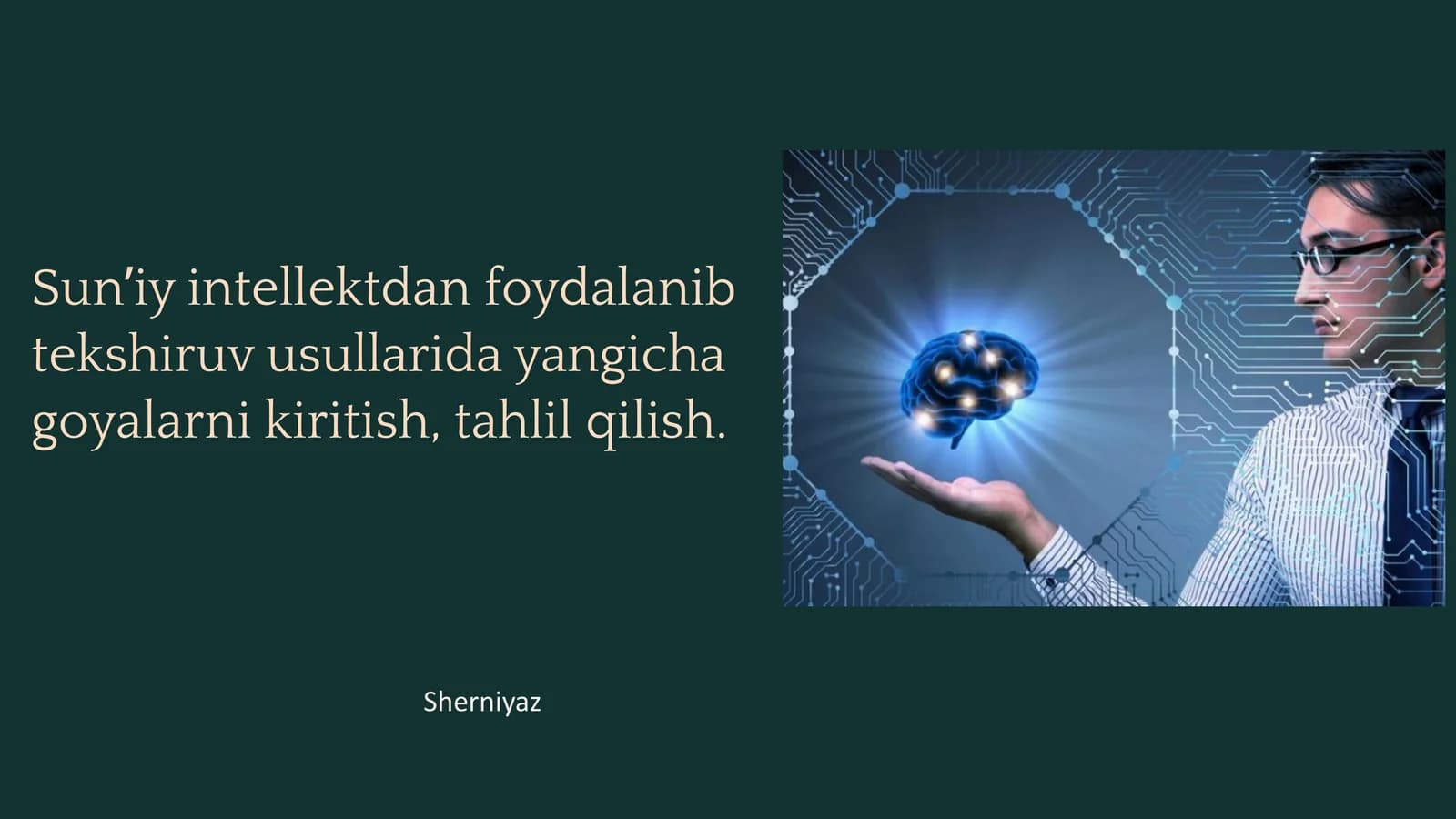Sun’iy intellektdan foydalanib tekshiruv usullarida yangicha goyalarni kiritish, tahlil qilish.