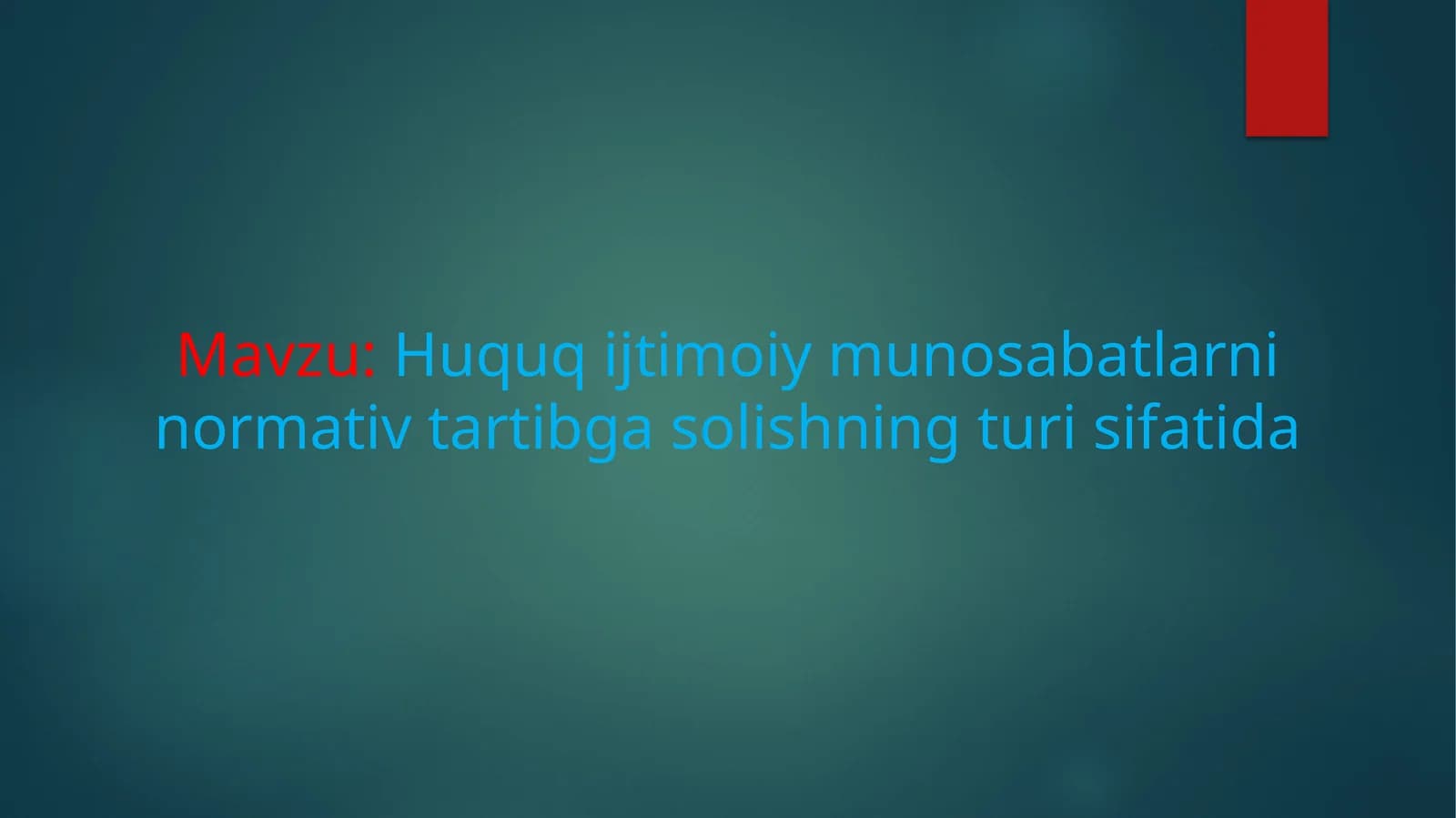 Huquq ijtimoiy munosabatlarni normativ tartibga solishning turi sifatida