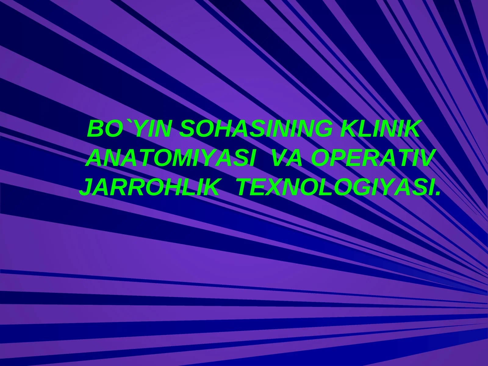 BO`YIN SOHASINING KLINIK ANATOMIYASI VA ОPERATIV JARROHLIK ТEXNOLOGIYASI