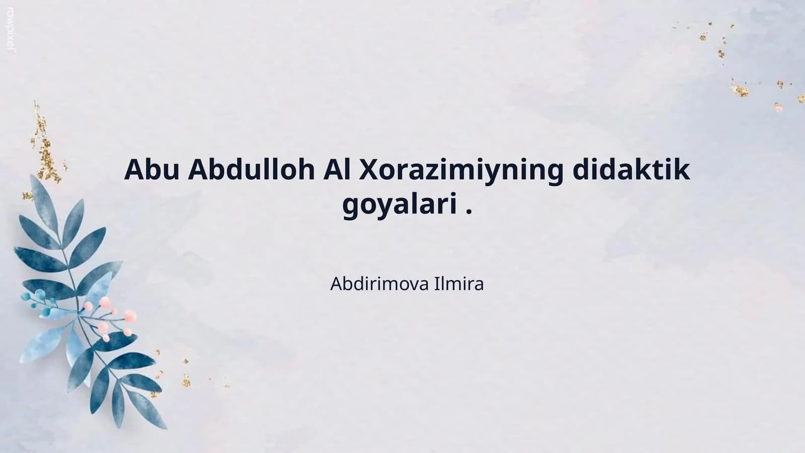 Abu Abdulloh Al Xorazimiyning didaktik goyalari .