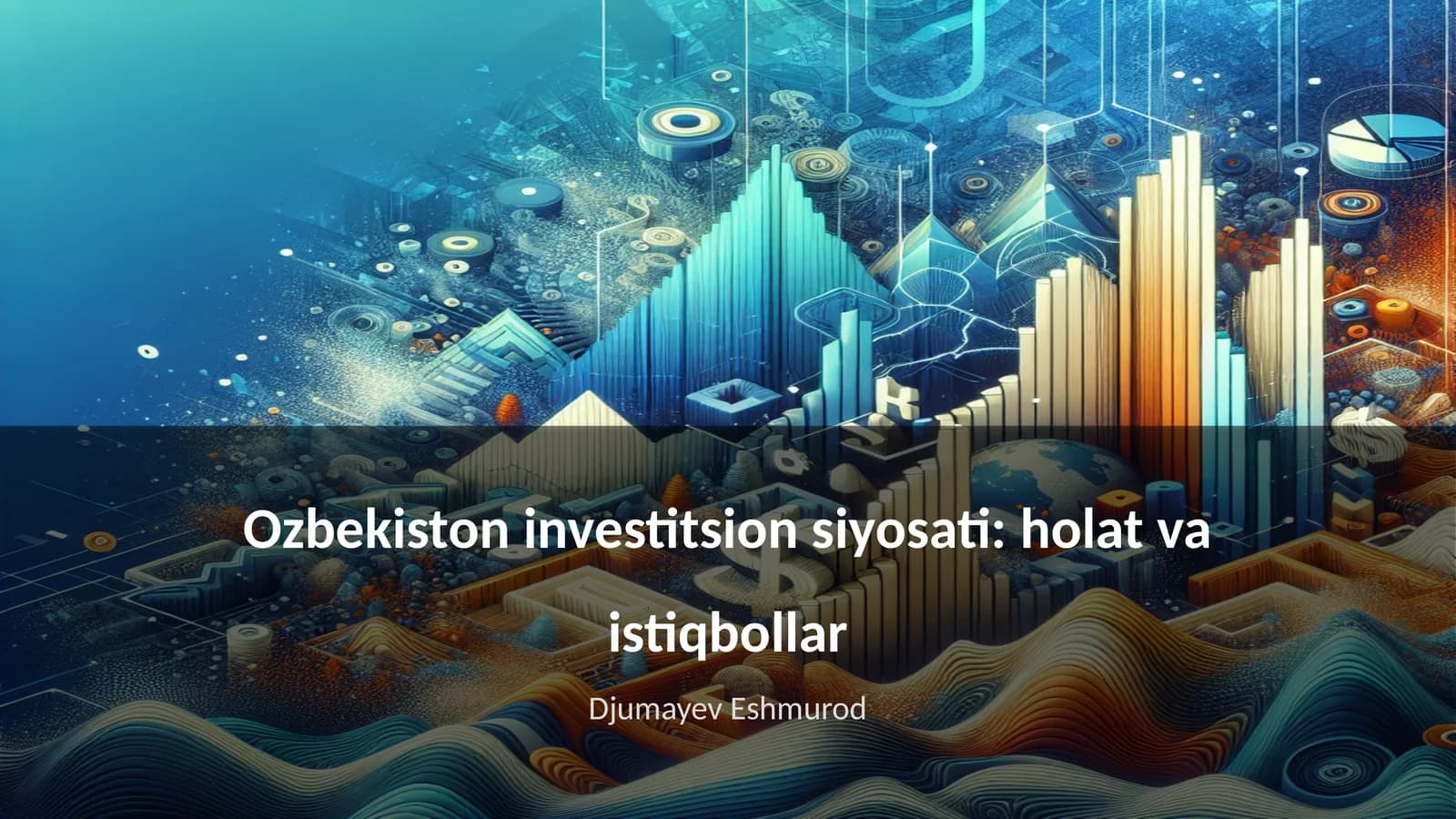 O'zbekiston investitsion siyosati: holat va istiqbollar