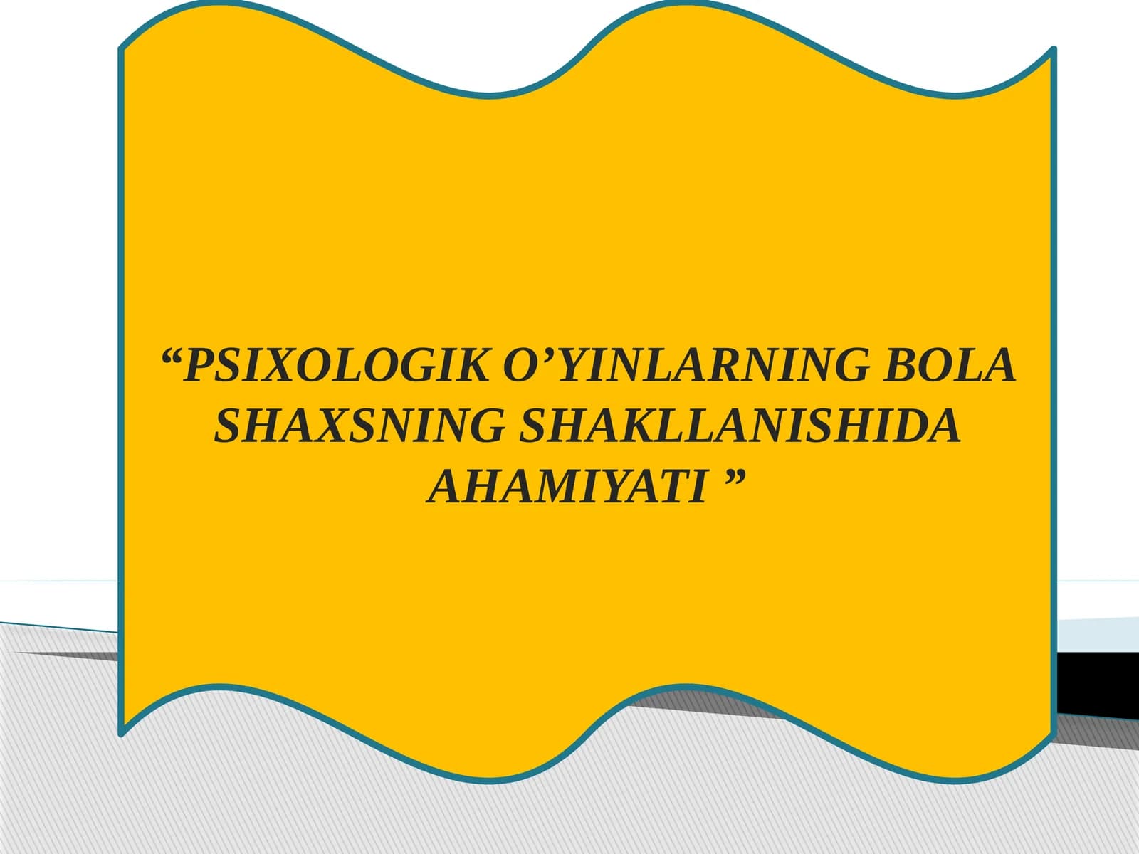 PSIXOLOGIK O’YINLARNING BOLA SHAXSNING SHAKLLANISHIDA AHAMIYATI