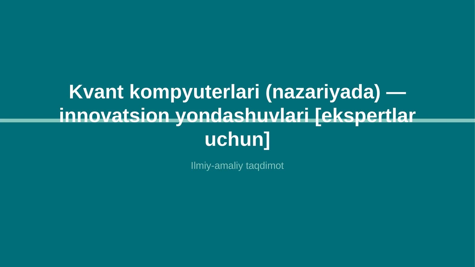 Kvant kompyuterlari (nazariyada) — innovatsion yondashuvlari [ekspertlar uchun]