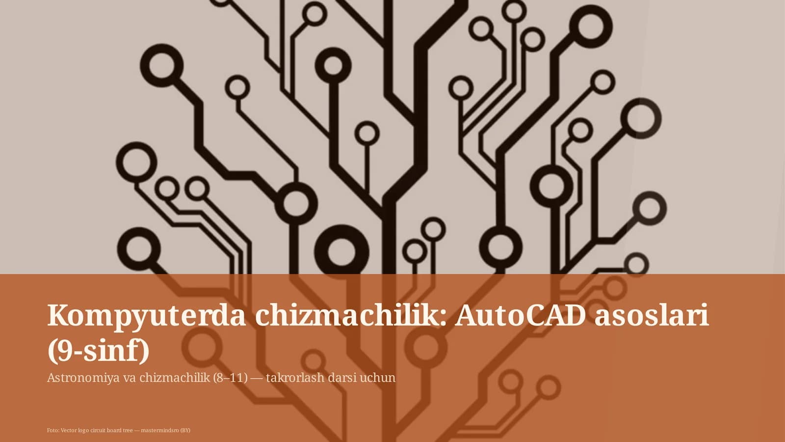 Kompyuterda chizmachilik: AutoCAD asoslari (9-sinf)