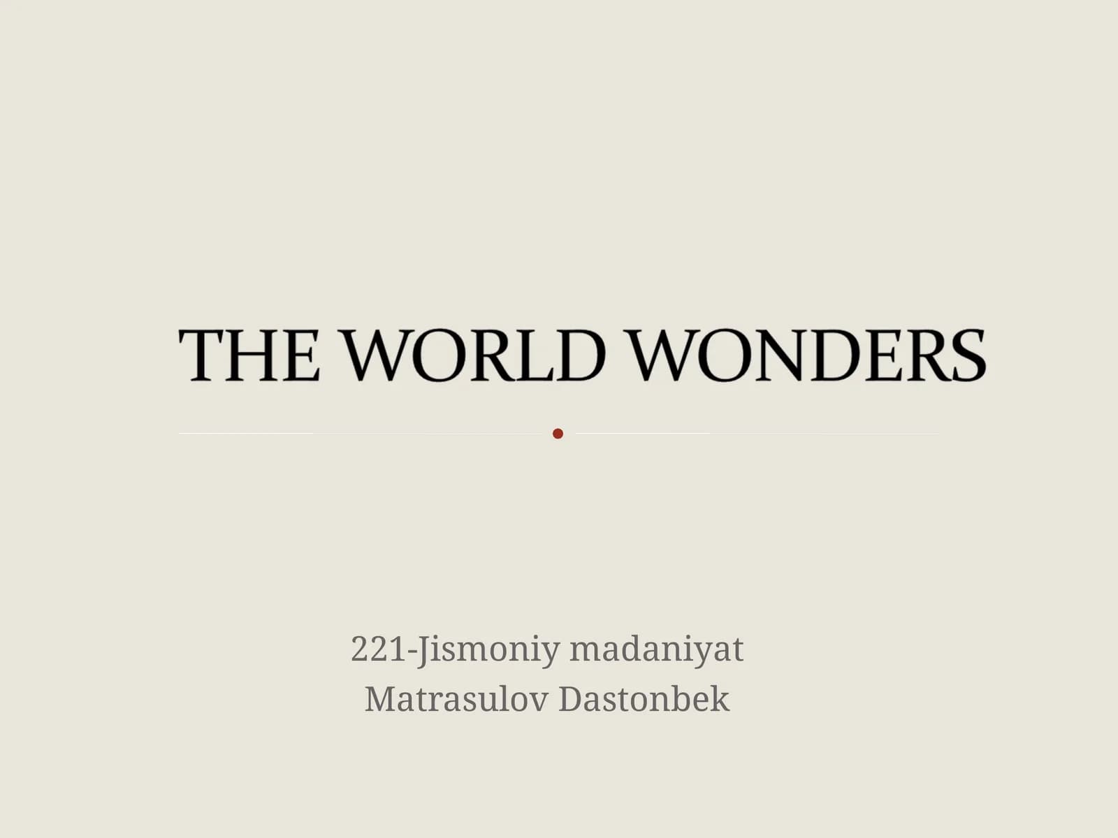 THE WORLD WONDERS