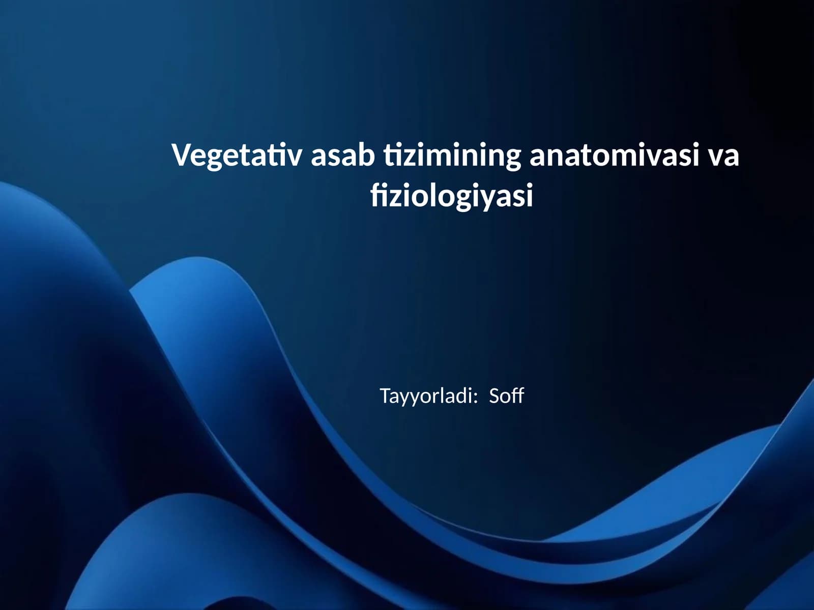 Vegetativ asab tizimining anatomivasi va fiziologiyasi