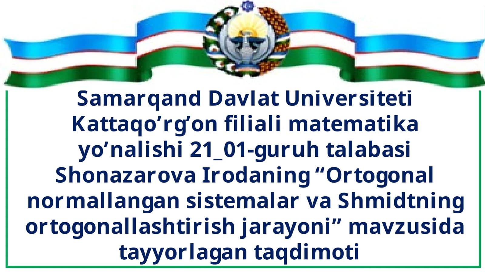Ortogonal normallangan sistemalar va Schmidtning ortogonallashtirish jarayoni