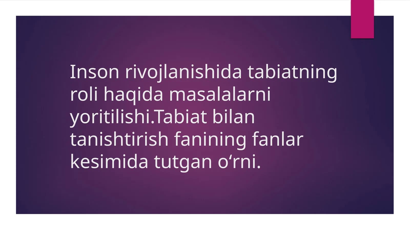 Insonrivojlanishida tabiatning roli haqida masalalarni yoritilishi