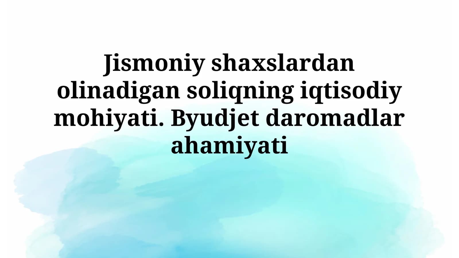 Jismoniy shaxslardan olinadigan soliqning iqtisodiy mohiyati. Byudjetdaromadlarahamiyati