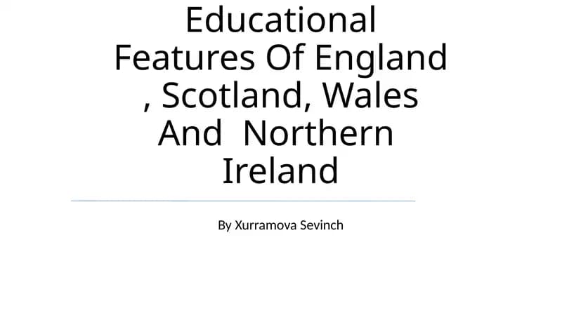 Educational Features Of England, Scotland, Wales And Northern Ireland