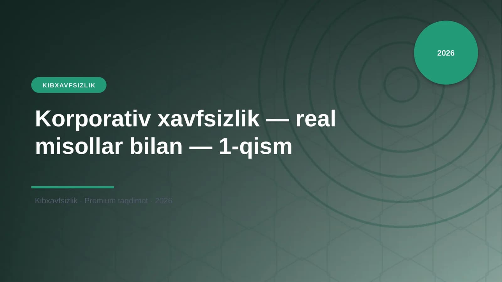 Korporativ xavfsizlik — real misollar bilan — 1-qism