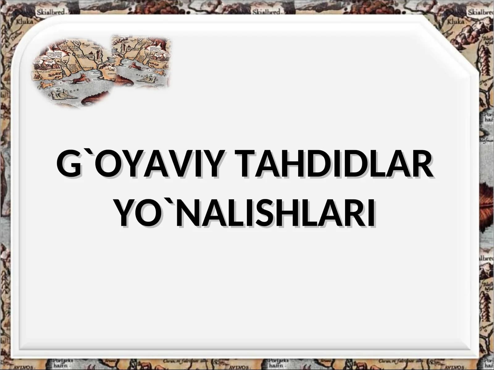 G`OYAVIY TAHDIDLAR YO`NALISHLARI