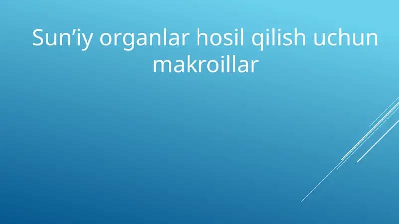 Sunʼiy organlar hosil qilish uchun makroillar
