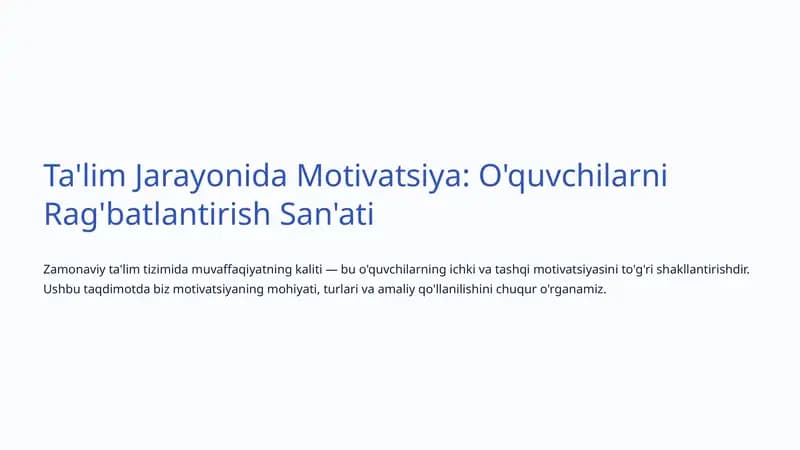 Ta'lim Jarayonida Motivatsiya: O'quvchilarni Rag'batlantirish San'ati