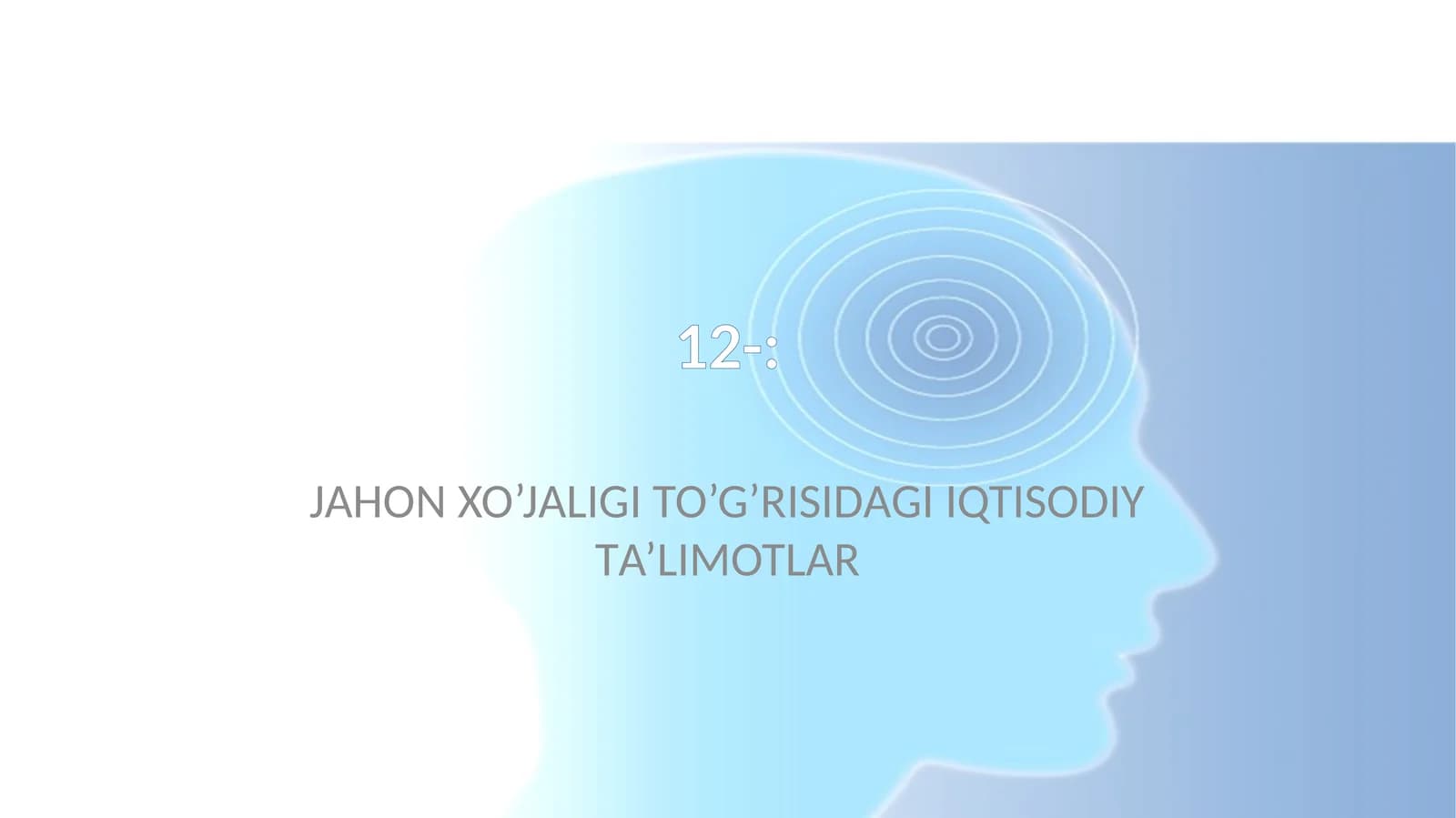 Jahon xo’jaligi to’g’risidagi iqtisodiy ta’limotlar