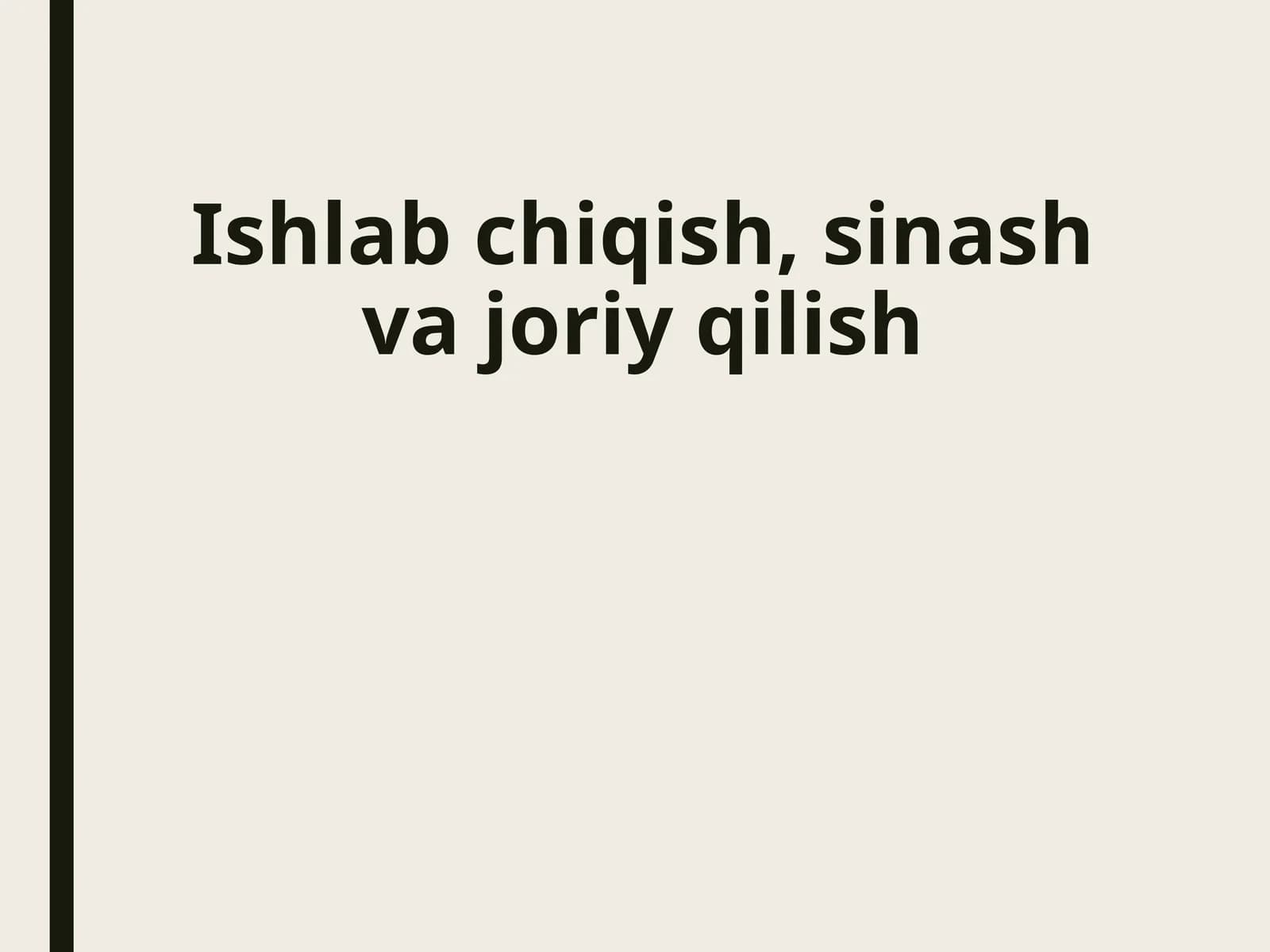 Ishlab chiqish,  sinash va joriy  qilish