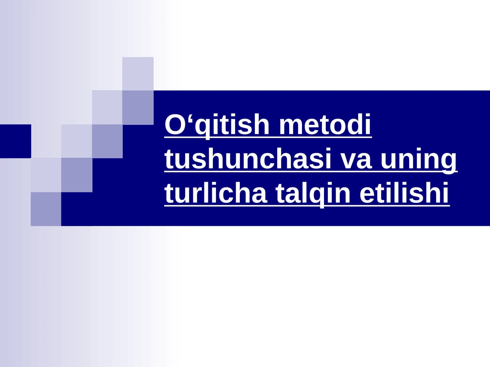O‘qitish metodi tushunchasi va uning turlicha talqin etilishi
