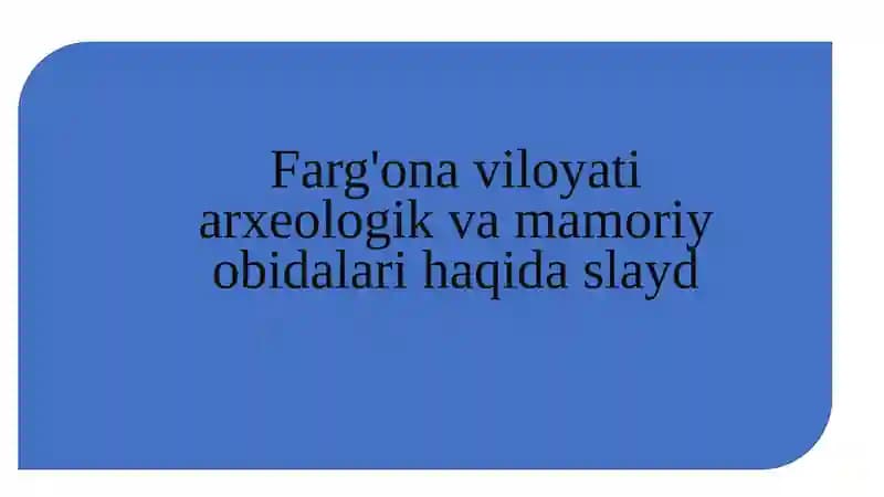 Farg'ona viloyati arxeologik va mamoriy obidalari
