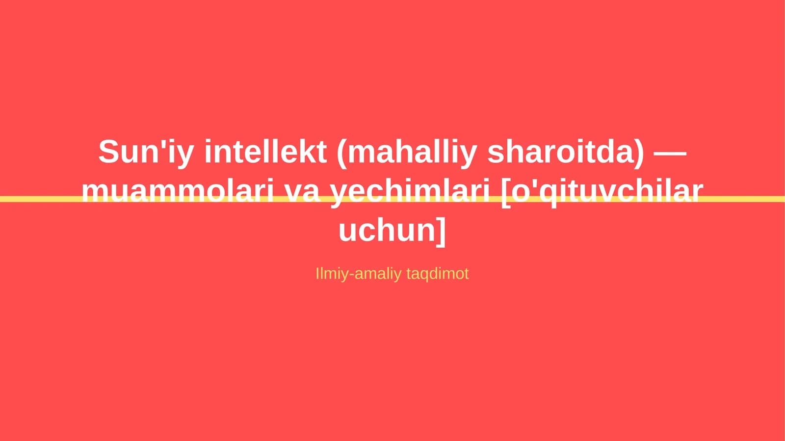 Sun'iy intellekt (mahalliy sharoitda) — muammolari va yechimlari [o'qituvchilar uchun]